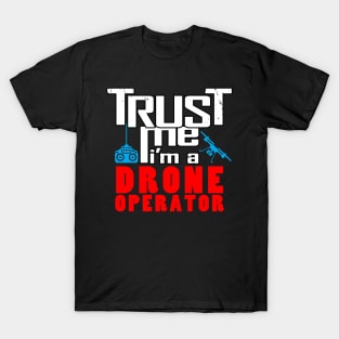 I Love Drones Trust Me Meme Slogan for Drone Operators T-Shirt